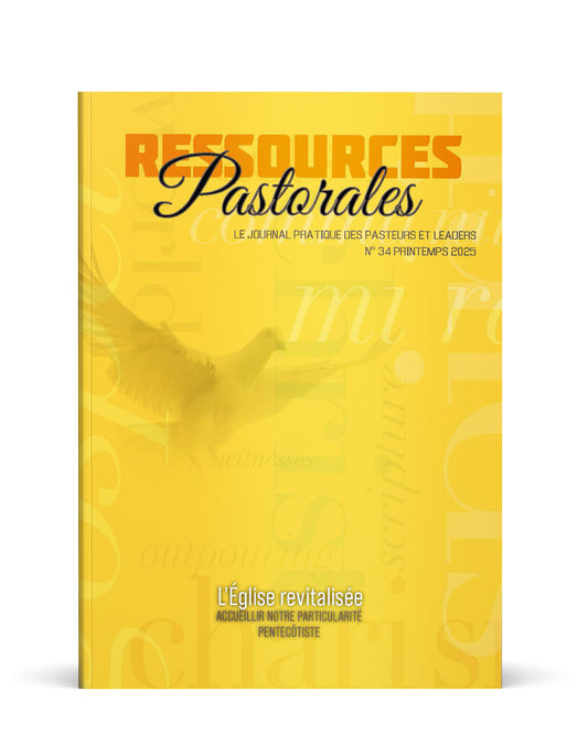 L'Eglise revitalisée: Accueillir notre particularité pentecôtiste | Ressources pastorales numéro 34