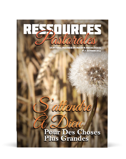 S'attendre à Dieu pour des choses plus grandes | Ressources pastorales numéro 3